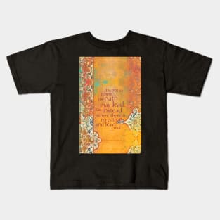 Do not Go Where the Path May Lead... Kids T-Shirt